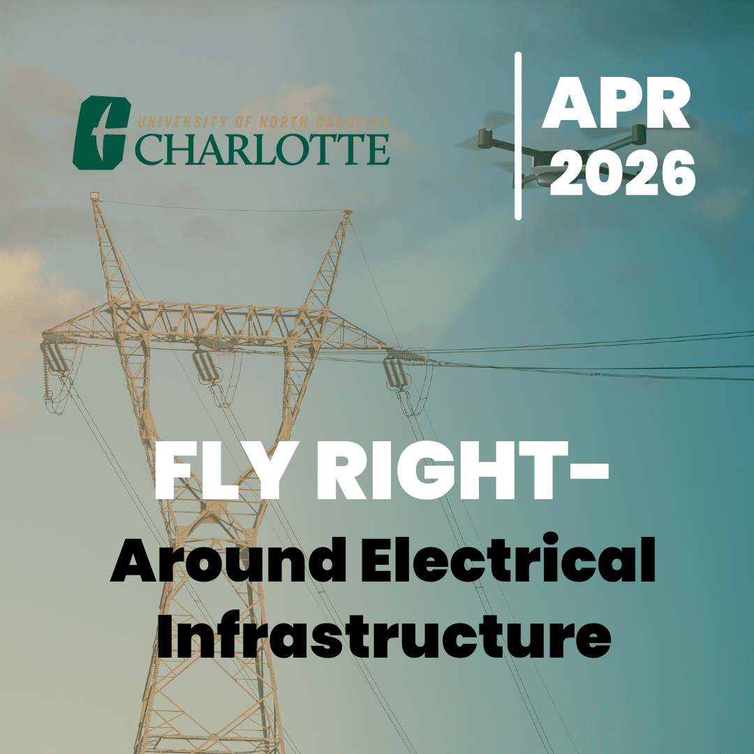 Banner showing UNC Charlotte logo over a high-voltage transmission tower with APR 2026 and the title 'Fly Right— Around Electrical Infrastructure'.